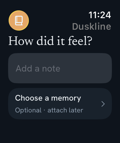 Duskline on Apple Watch asks How did it feel?, with Add a note and Choose a memory controls.